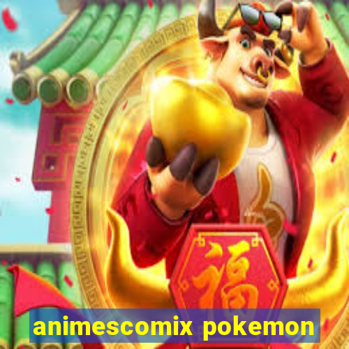 animescomix pokemon